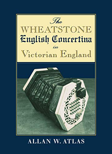 Stock image for The Wheatstone English Concertina in Victorian England for sale by AwesomeBooks
