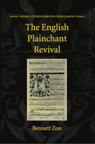 Stock image for The English Plainchant Revival (Oxford Studies in British Church Music) for sale by HPB-Diamond