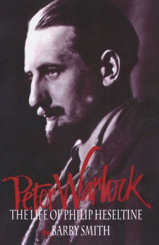 Peter Warlock: The Life of Philip Heseltine (Clarendon Paperbacks) (9780198166061) by Smith, Barry