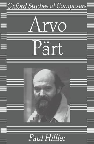 Arvo Part Oxford Studies of Composers - Hillier, Paul