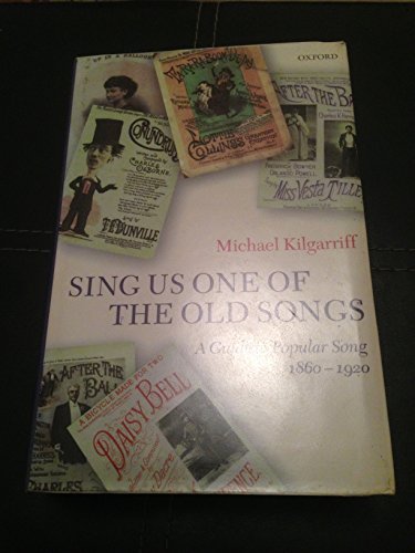 Beispielbild fr "Sing Us One of the Old Songs": A Guide to Popular Song, 1860-1920 zum Verkauf von Ergodebooks