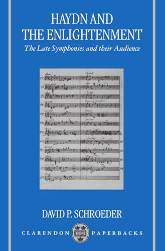 Haydn and the Enlightenment: the Late Symphonies and Their Audience (Clarendon Paperbacks) [Paper...