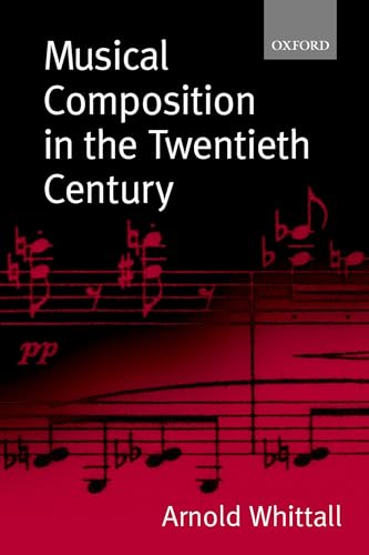 Musical Composition in the Twentieth Century (9780198166849) by Whittall, Arnold