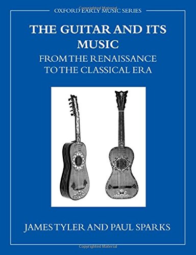9780198167136: The Guitar and Its Music: From the Renaissance to the Classical Era (Early Music Series)