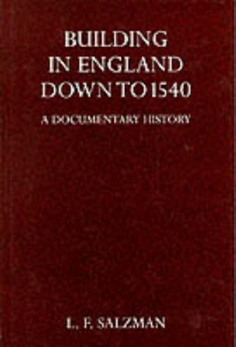 Building in England Down to 1540. A Documentary History