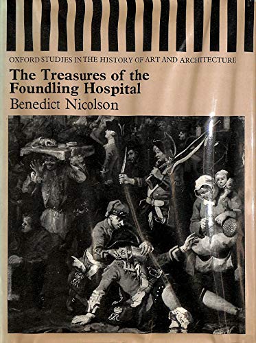 Imagen de archivo de Treasures of the Foundling Hospital: With a Catalogue Raisonne Based on a Draft Catalogue by John Kerslake (Studies in History of Art & Architecture) a la venta por WorldofBooks