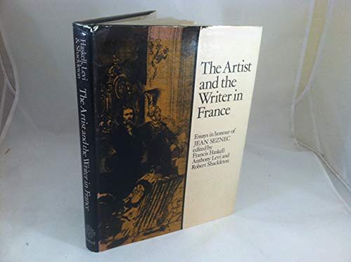 Imagen de archivo de The Artist and Writer in France: Essays in Honour of Jean Seznec a la venta por Ergodebooks