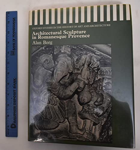 9780198171928: Architectural Sculpture in Romanesque Provence (Studies in History of Art & Architecture)