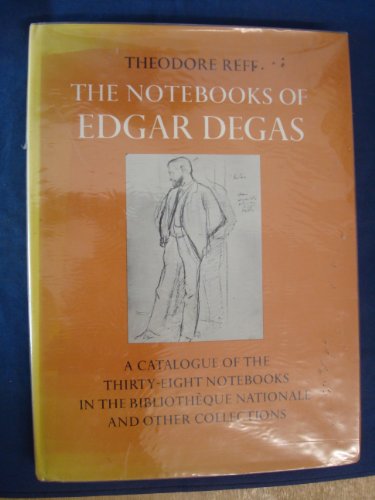 The notebooks of Edgar Degas: A catalogue of the thirty-eight notebooks in the Bibliothe?que Nati...
