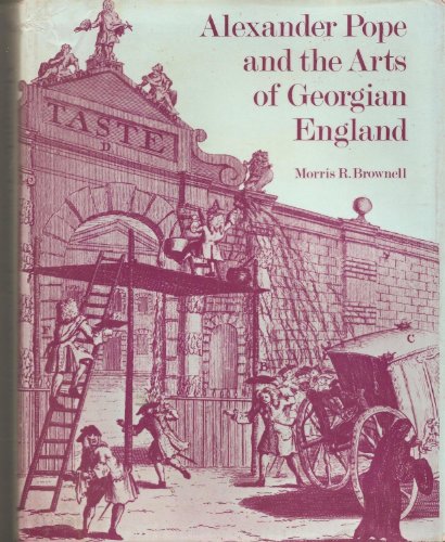 Stock image for Alexander Pope and the Arts of Georgian England for sale by Magers and Quinn Booksellers