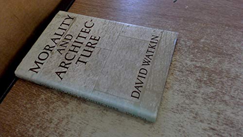 Immagine dell'editore per Morality and architecture: The development of a theme in architectural history and theory from the Gothic revival to the modern movement venduto da ThriftBooks-Dallas
