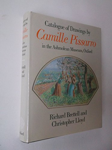 Beispielbild fr A Catalogue of Drawings by Camille Pissarro in the Ashmolean Museum, Oxford zum Verkauf von Cambridge Rare Books