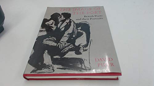 9780198173656: The Image of the Poet: British Poets and Their Portraits
