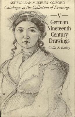 Catalogue of the Collection of Drawings in the Ashmolean Museum (9780198173823) by BAILEY (C.J.)