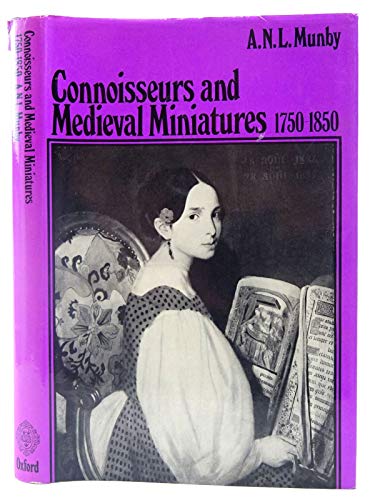 Connoisseurs and medieval miniatures, 1750-1850 (9780198181484) by A.N.L. Munby