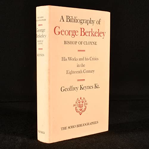 Beispielbild fr Bibliography of George Berkeley, Bishop of Cloyne: His Works and His Critics in the Eighteenth Century (The Soho bibliographies : New series) zum Verkauf von Ergodebooks
