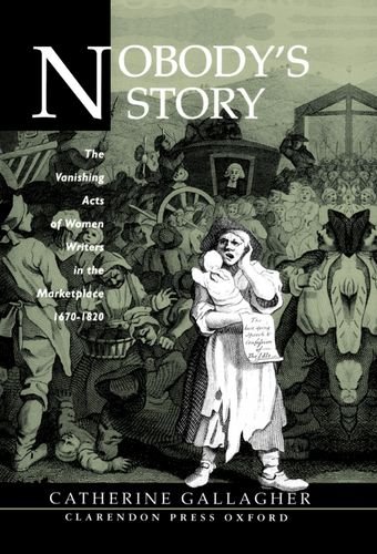 9780198182436: Nobody's Story: The Vanishing Acts of Women Writers in the Marketplace, 1670-1820
