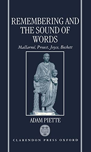 Remembering and the Sound of Words: Mallarmé, Proust, Joyce, Beckett