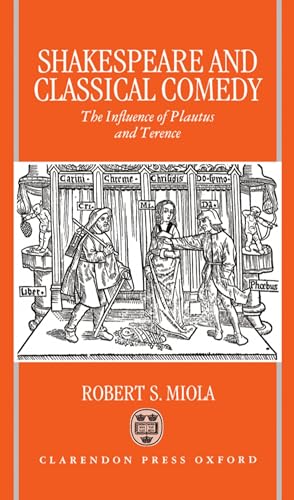 Imagen de archivo de Shakespeare and Classical Comedy: The Influence of Plautus and Terence a la venta por WorldofBooks