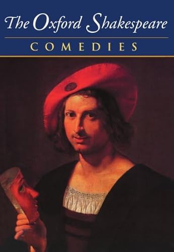 The Complete Oxford Shakespeare: Volume II: Comedies: 002 (The Oxford Shakespeare) - Shakespeare, William