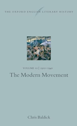 Stock image for Volume 10: 1910-1940: The Modern Movement (Oxford English Literary History) for sale by WorldofBooks