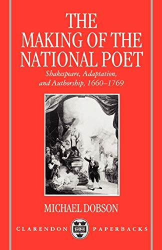 9780198183235: The Making of the National Poet: Shakespeare, Adaptation and Authorship, 1660-1769