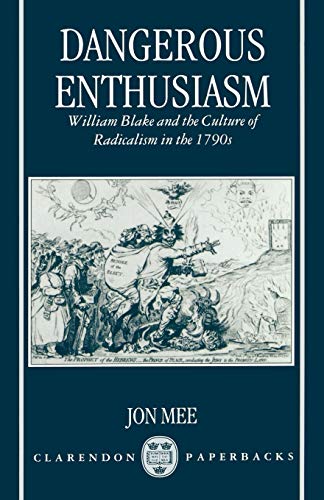 9780198183297: Dangerous Enthusiasm: William Blake and the Culture of Radicalism in the 1790s (Clarendon Paperbacks)