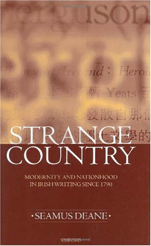9780198183372: Strange Country: Modernity and Nationhood in Irish Writing since 1790 (Clarendon Lectures in English Literature)