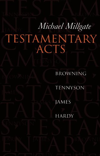Imagen de archivo de Testamentary Acts: Browning, Tennyson, James, Hardy a la venta por Midtown Scholar Bookstore
