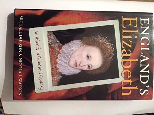 Imagen de archivo de England's Elizabeth: An Afterlife in Fame and Fantasy a la venta por HPB-Red