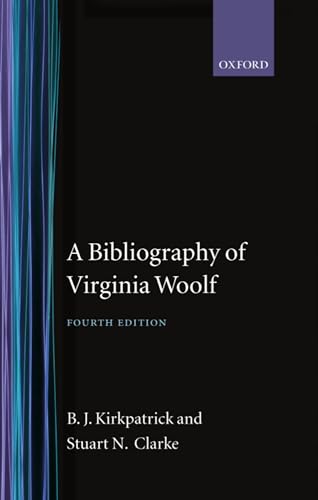 A Bibliography of Virginia Woolf (Soho Bibliographies) (9780198183839) by Kirkpatrick, B. J.; Clarke, Stuart N.