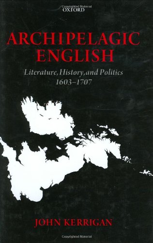 Imagen de archivo de Archipelagic English: Literature, History, and Politics 1603-1707 a la venta por Ken Spelman Books Ltd (ABA, ILAB, PBFA).