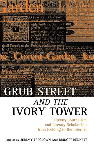 Bennett, B: Grub Street and the Ivory Tower - Bennett, Bridget