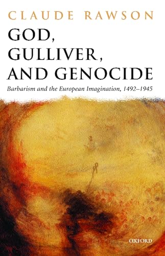 Stock image for God, Gulliver, and Genocide: Barbarism and the European Imagination, 1492-1945 for sale by HPB-Red