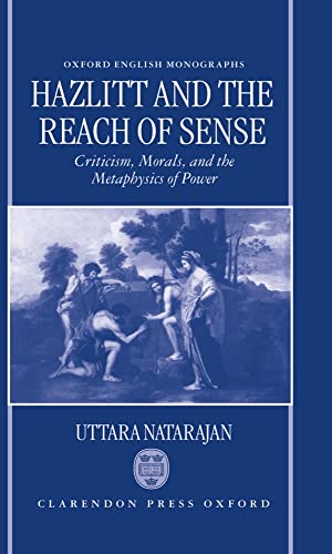 Beispielbild fr Hazlitt and the reach of sense : criticism, morals, and the metaphysics of power. zum Verkauf von Kloof Booksellers & Scientia Verlag