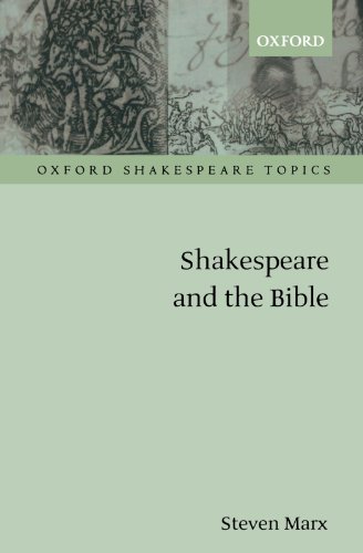 Shakespeare and the Bible (Oxford Shakespeare Topics) - Marx, Steven