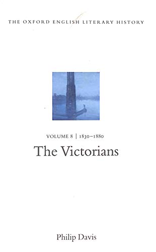 Stock image for The Oxford English Literary History: Volume 8: 1830-1880: The Victorians: Victorians 1830-1880 Vol 8 for sale by Bahamut Media