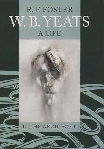 W. B. Yeats: A Life. Volume II: The Arch-Poet, 1915-1939