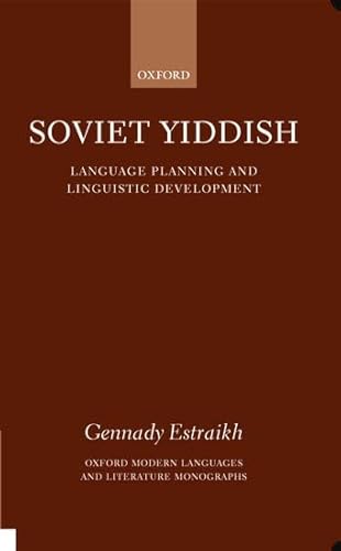 Stock image for Soviet Yiddish: Language Planning and Linguistic Development (Oxford Modern Languages and Literature Monographs) for sale by Dartmouth Books