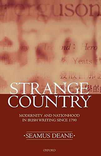 9780198184904: Strange Country: Modernity and Nationhood in Irish Writing since 1790 (Clarendon Lectures in English Literature 1995)