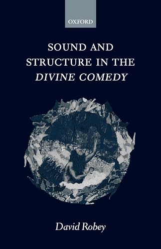 Sound and structure in the Divine comedy. - Robey, David.