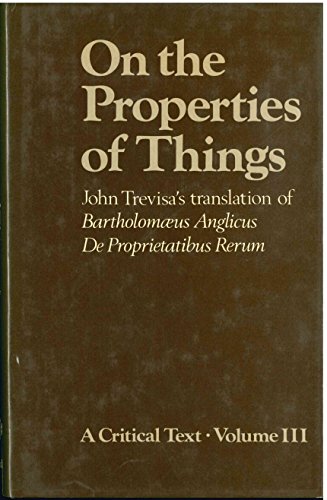 Stock image for On the Properties of Things: John Trevisa's Translation of Bartholomaeus Anglicus De Proprietatibus Rerum: A Critical TextVolume III for sale by GF Books, Inc.