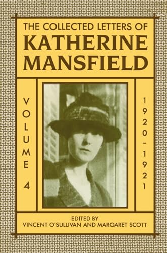 9780198185321: Volume IV: 1920-1921: Volume Four: 1920-1921 (Collected Letters of Katherine Mansfield)