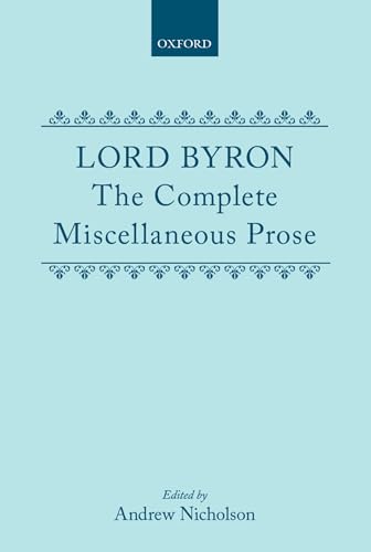 Lord Byron: The Complete Miscellaneous Prose (|c OET |t Oxford English Texts) (9780198185437) by Byron, George Gordon Lord