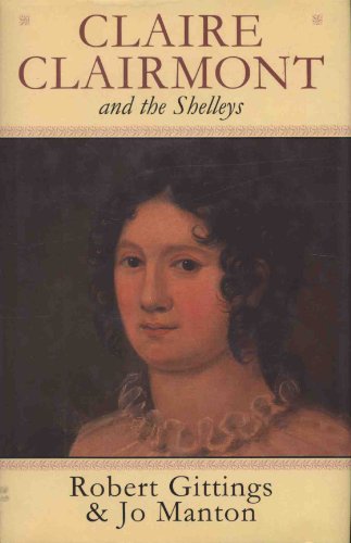 Stock image for Claire Clairmont and the Shelleys 1798-1879 for sale by Better World Books Ltd