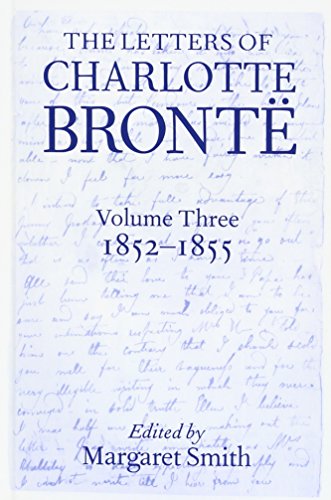 9780198185994: LETTERS CHARLOTTE BRONTE V3 LCB C: Volume III: 1852 - 1855 (Letters of Charlotte Bront)