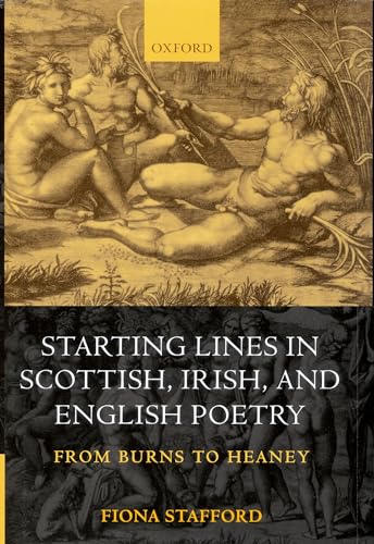 Imagen de archivo de Starting Lines in Scottish, Irish, and English Poetry: From Burns to Heaney [Hardcover] Stafford, Fiona a la venta por The Compleat Scholar