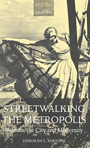 Stock image for Streetwalking the Metropolis: Women, the City, and Modernity for sale by Books Unplugged