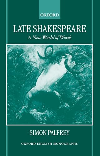 Stock image for Late Shakespeare: A New World of Words (Oxford English Monographs) for sale by Chiron Media