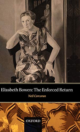 Imagen de archivo de Elizabeth Bowen: The Enforced Return a la venta por ThriftBooks-Atlanta